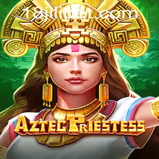 Exploring the Mystique of AztecPriestess and the Power of 18JILI: A Journey into Ancient Cultures and Modern Gaming