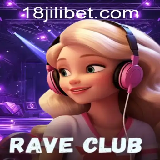 Exploring RaveClub: A Gaming Sensation with 18JILI