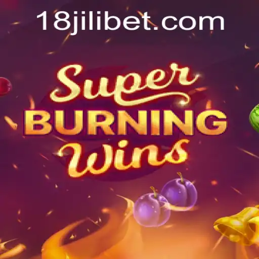SuperBurningWins: Dive into the Classic Casino Experience with 18JILI