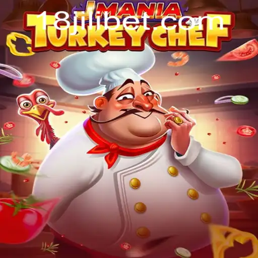 Explore JManiaTurkeyChef and the Exciting World of 18JILI