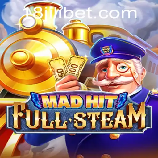 MadHitFullSteam: A Thrilling Gaming Experience Enhanced by 18JILI
