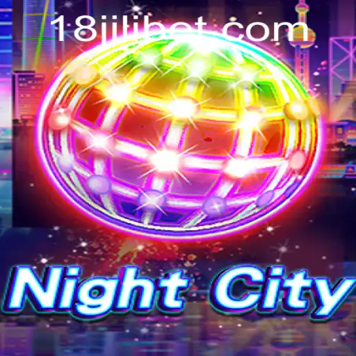 NightCity: The Captivating World of 18JILI